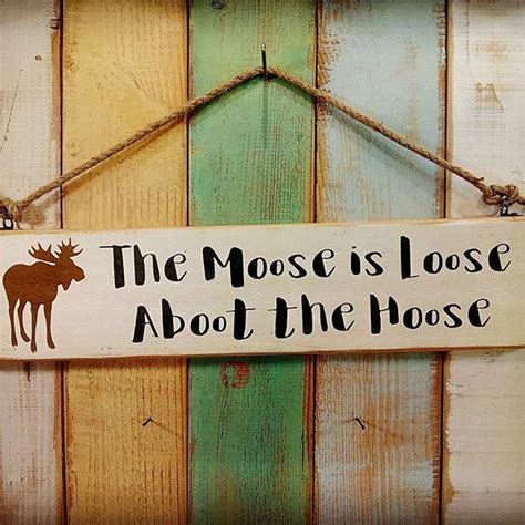 The moose is loose #loosemoose #mooseloose #house #personalisedsigns #rusticsign #funsign # ...