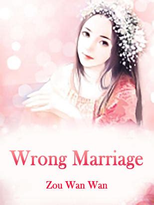 Wrong Marriage Novel Full Story | Book - BabelNovel