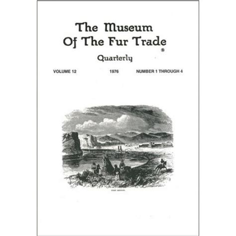 Museum of the Fur Trade Quarterly, Volume 12, 1976