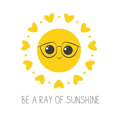 Inspirational Phrase Be a Ray of Sunshine Cute Smiling Sun in Glasses ...