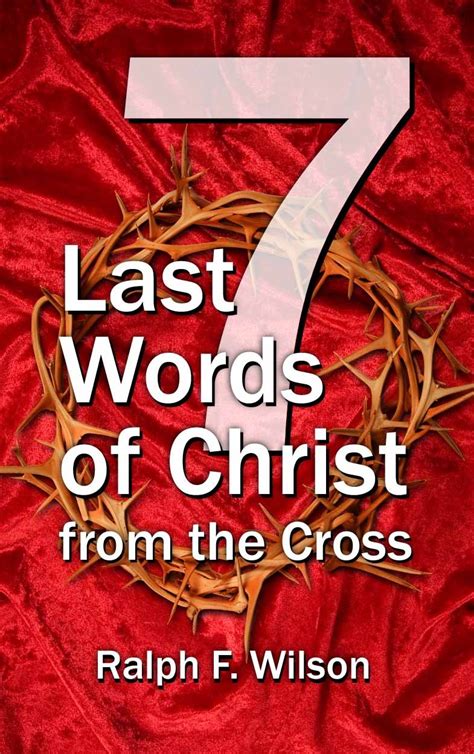 Buy Seven Last Words of Christ from the Cross: A Devotional Bible Study and Meditation on the ...