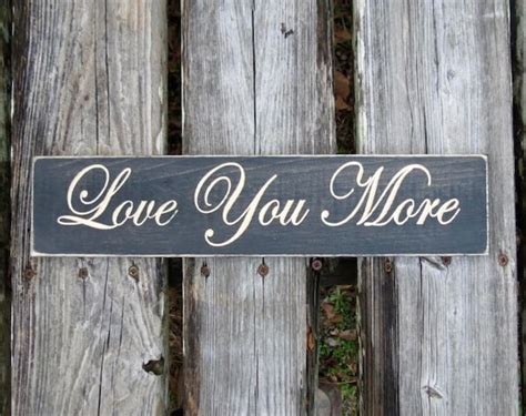 Love You More Sign Love You More Love Sign I Love You More - Etsy