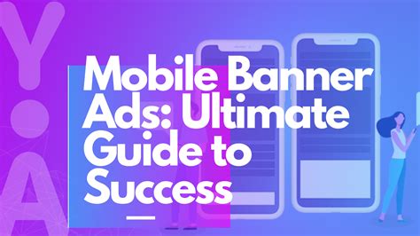 Mobile Banner Ads: Ultimate Guide to Success - YouAppi