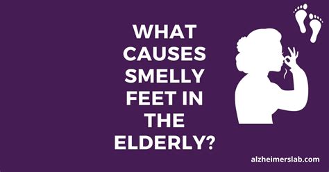 What Causes Smelly Feet in the Elderly? | AlzheimersLab