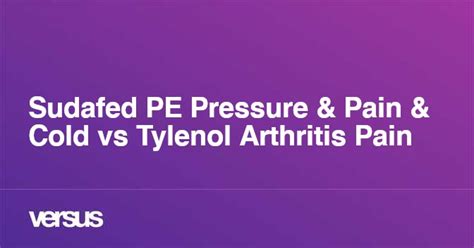 Sudafed PE Pressure & Pain & Cold vs Tylenol Arthritis Pain: Wat is het verschil?