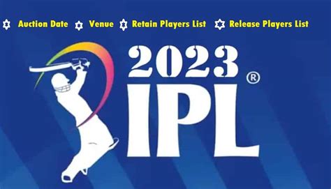 IPL 2023 Auction Date and Time, Venue, Retain, and Release Players