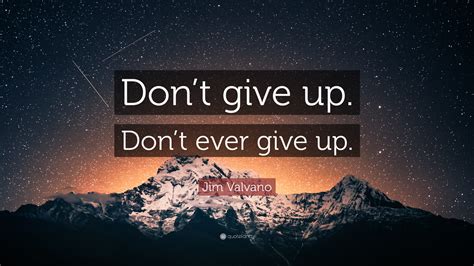 Jim Valvano Quote: “Don’t give up. Don’t ever give up.”