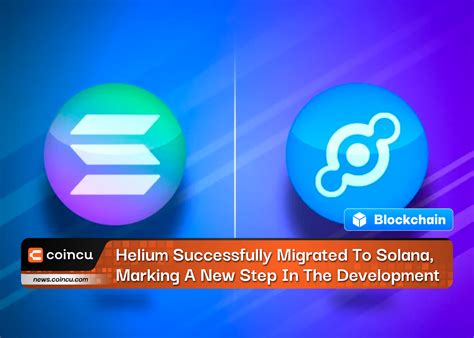 Helium Successfully Migrated To Solana, Marking A New Step In The ...