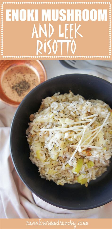 Enoki Mushroom Risotto | Sweet Caramel Sunday | Vegetarian pasta ...