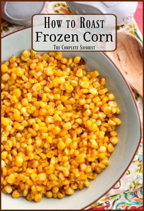 Golden and Sweet: Roasting Frozen Corn Made Easy