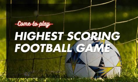 What Was the Highest Scoring Football Game in History? - Come To Play