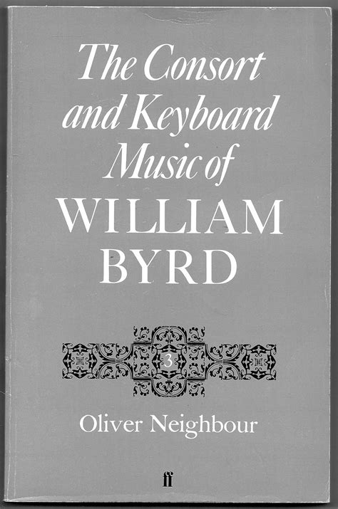 Consort and Keyboard Music (v. 3) (Music of William Byrd): Amazon.co.uk: Neighbour, Oliver ...