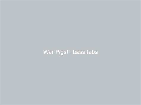 War Pigs!! bass tabs - GUITAR LEARNING TIPS