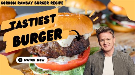 Gordon Ramsay Burger Recipe Lela | Dandk Organizer