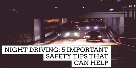 Night Driving: Five Important Safety Tips That Can Help