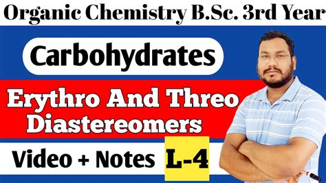 Erythro And Threo Diastereomers, Carbohydrates BSc 3rd Year organic chemistry - YouTube