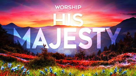 Calvary Christian Center | Worship His Majesty | Worship His Majesty Part 2