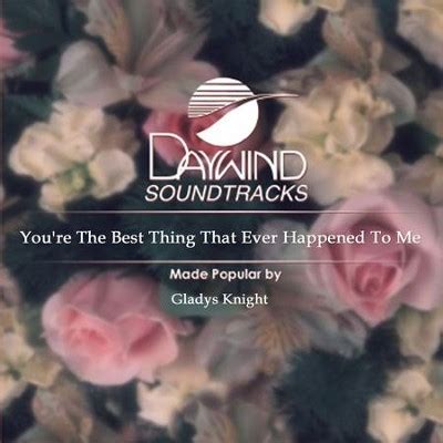 You're The Best Thing That Ever Happened To Me [Music Download]: Gladys Knight - Christianbook.com