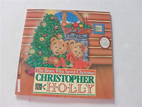 The Bears Who Saved Christmas Christopher & Holly by Miller, Holly ...