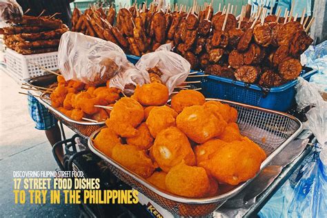 Discovering Filipino Street Food: 17 Street Food Dishes to Try in the ...