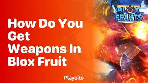 How Do You Get Weapons in Blox Fruit? - Playbite