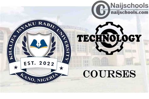 Khalifa Isyaku Rabiu University Courses for Technology Students - NAIJSCHOOLS