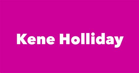 Kene Holliday - Spouse, Children, Birthday & More