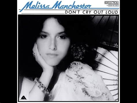 Melissa Manchester – Don't Cry Out Loud (Original Remixes) 7:28 - YouTube