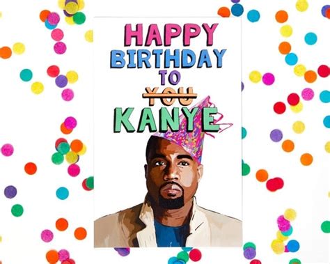 Kanye West Birthday Card Funny Birthday Card Kanye loves