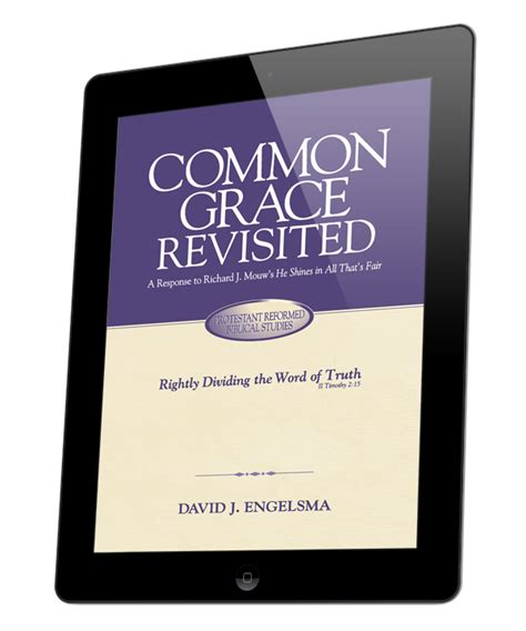 Common Grace Revisited (ebook), a response to Dr. Richard Mouw ...