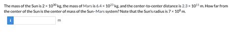 Solved The mass of the Sun is 2×1030 kg, the mass of Mars is | Chegg.com