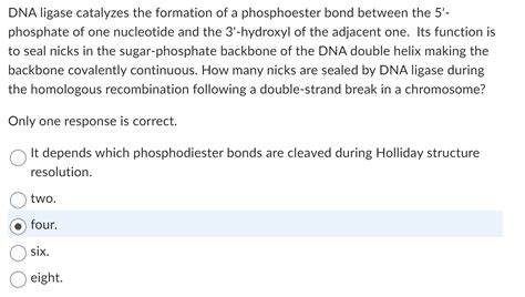 Solved DNA ligase catalyzes the formation of a phosphoester | Chegg.com