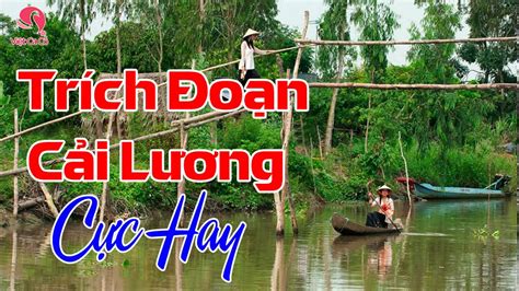 Tuyển Tập Những Trích Đoạn Cải Lương Xưa Hay Nhất Trước 1975 - Trích Đoạn Cải Lương Chọn Lọc ...