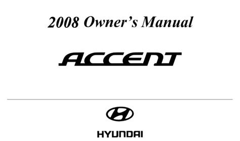 🥇 2008 Hyundai Accent Owner's Manual in PDF!