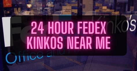 FedEx Kinkos Near Me - 24 Hour FedEx Office Near Me