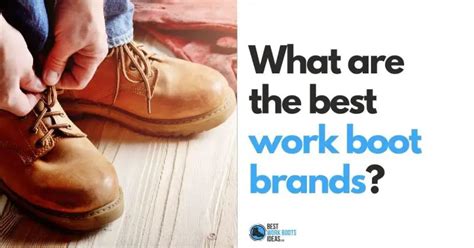 What are the 3 Best Work Boot Brands in 2024? Treat your feet