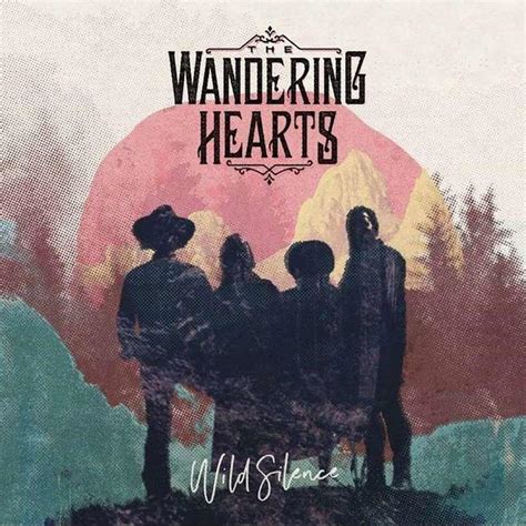 'Wild Silence': The Melodic, Confident Arrival Of The Wandering Hearts