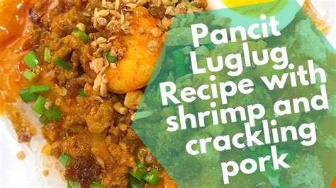 Pancit luglug recipe: Tasty shrimp and crackling pork