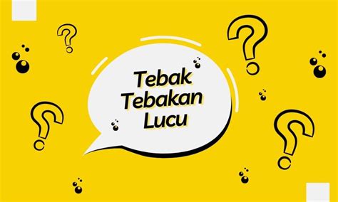 100 Tebak-Tebakan Lucu dan Receh, Bikin Ngakak Sekaligus Menghibur!