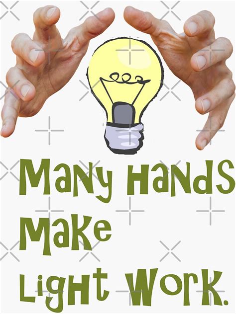 "Many Hands Make Light Work. " Sticker by MrYousif1 | Redbubble