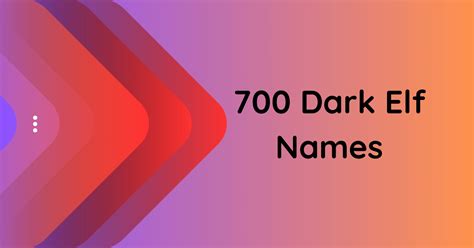 700 Dark Elf Names to Add Depth to Your Fantasy Writing