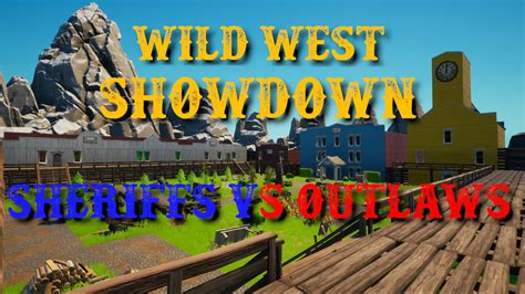 Wild West Showdown - Sheriffs Vs Outlaws 2799-7840-9744 by lockjawgaming - Fortnite Creative Map ...