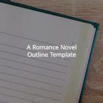 A Romance Novel Outline Template - Lyss Em Editing