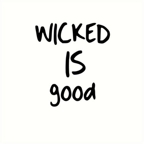 "WICKED is good" Art Prints by nahnomore | Redbubble