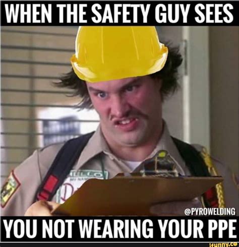 WHEN THE SAFETY GUY SEES YOU NOT WEARING YOUR PPE - iFunny