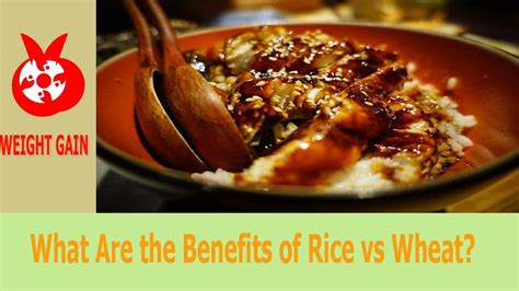 Healthy foods- What Are the Benefits of Rice vs Wheat? - YouTube