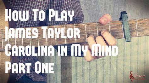 How to play Carolina In My Mind by James Taylor - Part One - Guitar Lesson Tutorial - YouTube