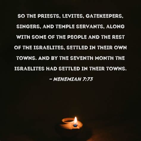 Nehemiah 7:73 So the priests, Levites, gatekeepers, singers, and temple servants, along with ...