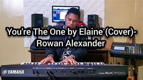 You're The One || Elaine (Cover)- Rowan Alexander - YouTube