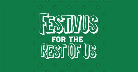 Festivus for the Rest Of Us - Festivus - T-Shirt | TeePublic